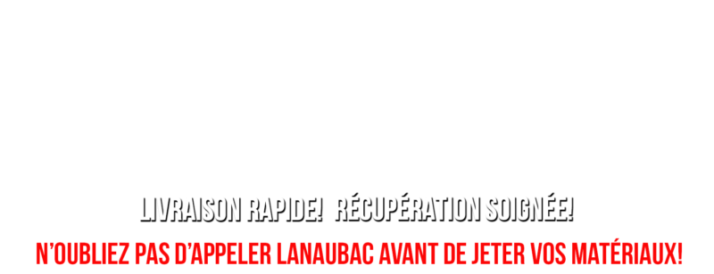 Slogan de Lanaubac (location de conteneur à Joliette)